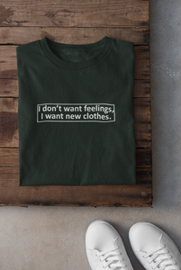 I Want New Clothes Women Half Sleeves T-shirt- KidsFashionVilla