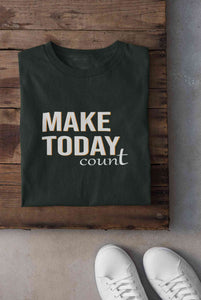 Make Today Count Women Half Sleeves T-shirt- KidsFashionVilla