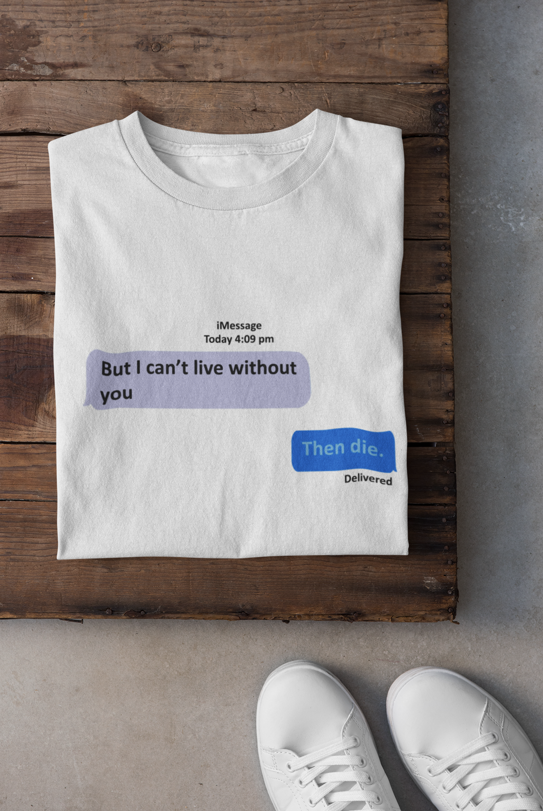 I Cant Live Without You Then Die Mens Half Sleeves T-shirt- KidsFashionVilla