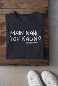 Main Nahi Toh Kaun Women Half Sleeves T-shirt- KidsFashionVilla