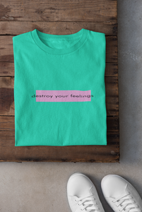 Destroy Your Feelings Minimal Women Half Sleeves T-shirt- KidsFashionVilla