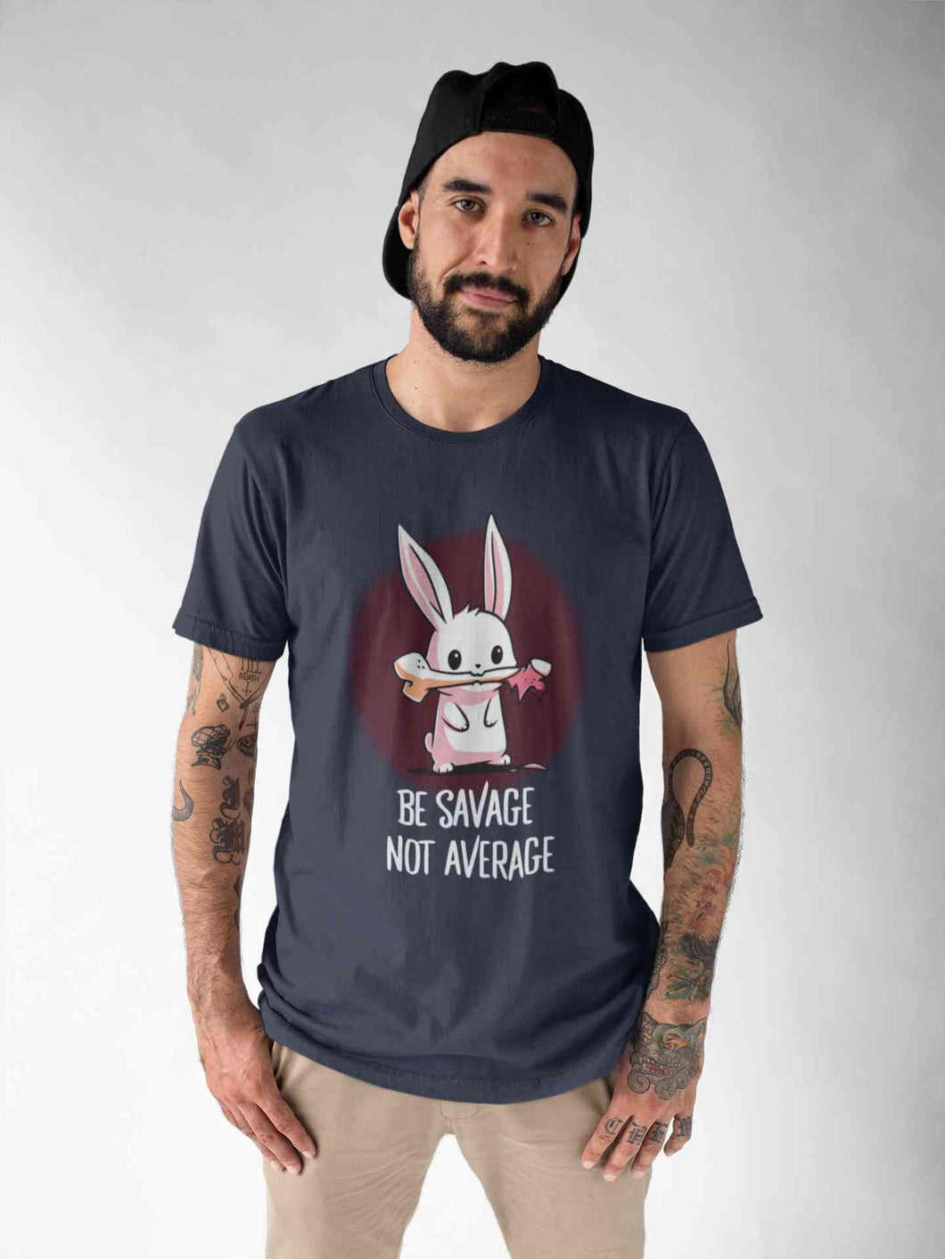 Be Savage Not Average Funny Graphic Quotes Mens Half Sleeves T-shirt- KidsFashionVilla