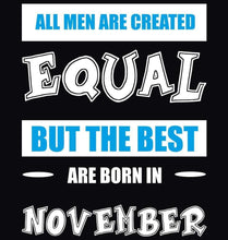 Load image into Gallery viewer, FunkyTradition All men Are created Equally But Best Born In November Black Hoodies Clothing FunkyTradition
