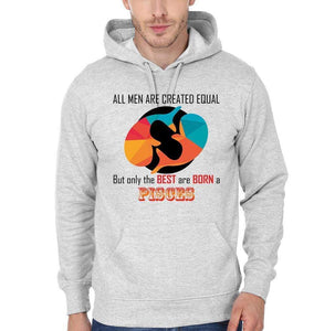 FunkyTradition All Men Created Equal But Best Born A Pisces Grey Hoodies Hoodies FunkyTradition