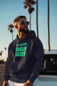 Be Your Own Sugar Daddy Men Hoodies-KidsFashionVilla