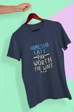 Load image into Gallery viewer, Hamesha Late Par Worth The Wait Typography Mens Half Sleeves T-shirt- FunkyTeesClub - Funky Tees Club
