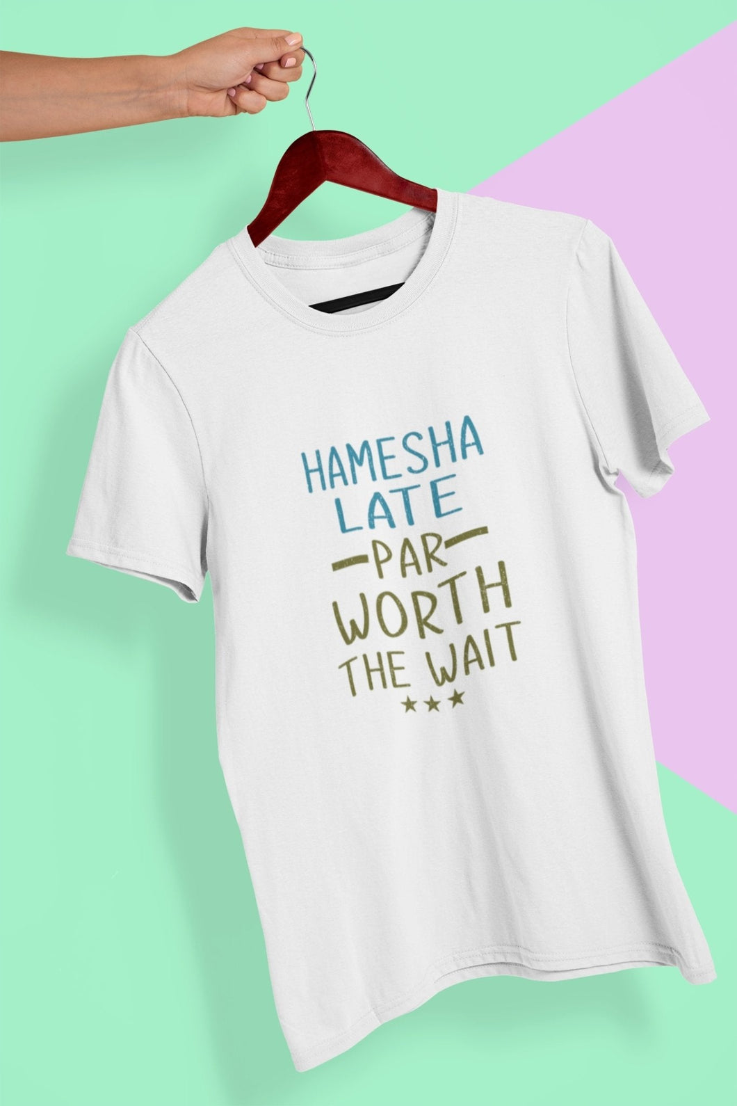 Hamesha Late Par Worth The Wait Typography Mens Half Sleeves T-shirt- FunkyTeesClub - Funky Tees Club