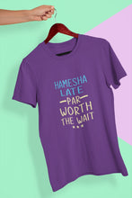 Load image into Gallery viewer, Hamesha Late Par Worth The Wait Typography Women Half Sleeves T-shirt- FunkyTeesClub - Funky Tees Club
