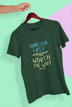 Load image into Gallery viewer, Hamesha Late Par Worth The Wait Typography Women Half Sleeves T-shirt- FunkyTeesClub - Funky Tees Club
