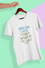 Load image into Gallery viewer, Hamesha Late Par Worth The Wait Typography Women Half Sleeves T-shirt- FunkyTeesClub - Funky Tees Club
