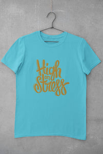 High On Stress Typography Women Half Sleeves T-shirt- FunkyTeesClub - Funky Tees Club