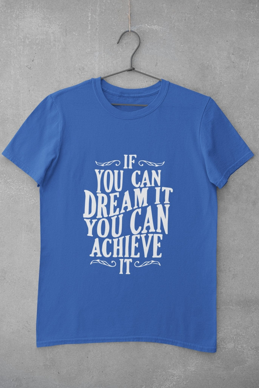 If You Can Dream It Typography Mens Half Sleeves T-shirt- FunkyTeesClub - Funky Tees Club