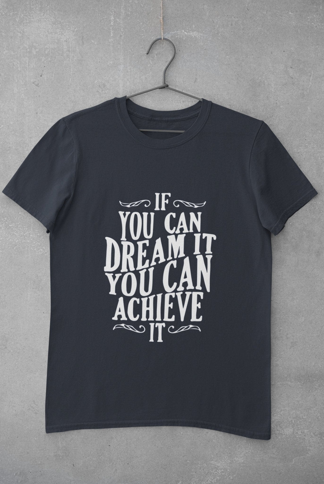 If You Can Dream It Typography Mens Half Sleeves T-shirt- FunkyTeesClub - Funky Tees Club