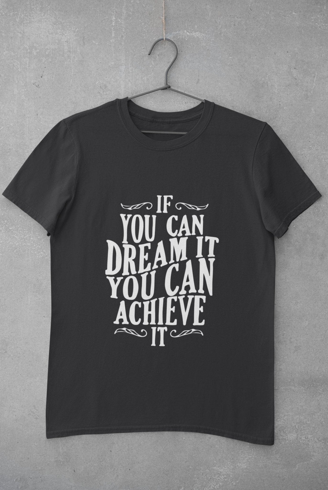 If You Can Dream It Typography Mens Half Sleeves T-shirt- FunkyTeesClub - Funky Tees Club