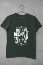 Load image into Gallery viewer, If You Can Dream It Typography Women Half Sleeves T-shirt- FunkyTeesClub - Funky Tees Club
