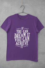 Load image into Gallery viewer, If You Can Dream It Typography Women Half Sleeves T-shirt- FunkyTeesClub - Funky Tees Club
