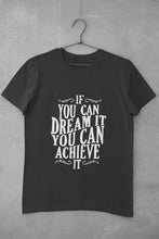 Load image into Gallery viewer, If You Can Dream It Typography Women Half Sleeves T-shirt- FunkyTeesClub - Funky Tees Club
