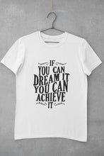 Load image into Gallery viewer, If You Can Dream It Typography Women Half Sleeves T-shirt- FunkyTeesClub - Funky Tees Club
