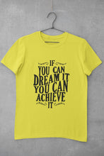 Load image into Gallery viewer, If You Can Dream It Typography Women Half Sleeves T-shirt- FunkyTeesClub - Funky Tees Club
