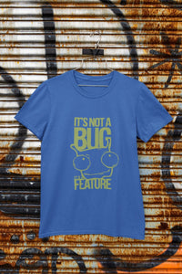 Its Not A Bug Typography Women Half Sleeves T-shirt- FunkyTeesClub - Funky Tees Club