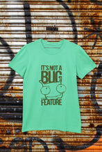 Load image into Gallery viewer, Its Not A Bug Typography Women Half Sleeves T-shirt- FunkyTeesClub - Funky Tees Club
