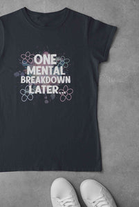 Mental Breakdown Women Half Sleeves T-shirt- KidsFashionVilla