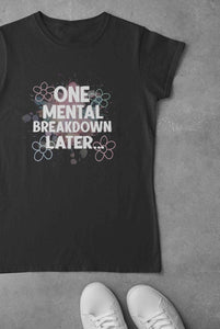 Mental Breakdown Women Half Sleeves T-shirt- KidsFashionVilla