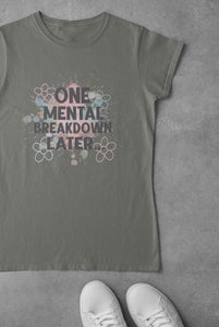 Mental Breakdown Women Half Sleeves T-shirt- KidsFashionVilla
