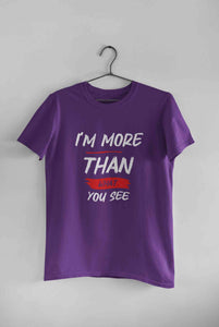 I Am More Than What You See Women Half Sleeves T-shirt- KidsFashionVilla