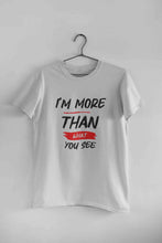 Load image into Gallery viewer, I Am More Than What You See Women Half Sleeves T-shirt- KidsFashionVilla
