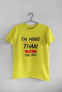I Am More Than What You See Women Half Sleeves T-shirt- KidsFashionVilla