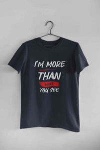 I Am More Than What You See Women Half Sleeves T-shirt- KidsFashionVilla