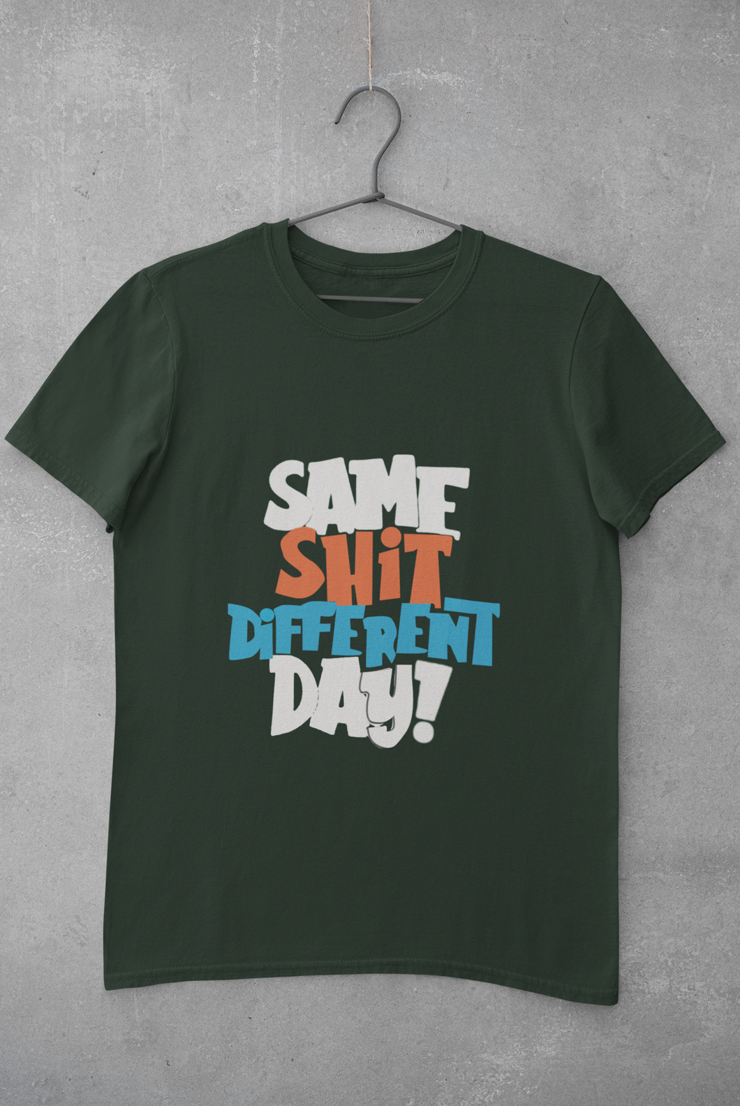 Same Shit Different Day Mens Half Sleeves T-shirt- KidsFashionVilla