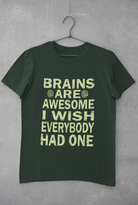 Brains Are Awesome I Wish Everybody Had One Women Half Sleeves T-shirt- KidsFashionVilla