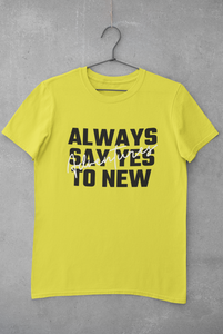 Always Say Yes Women Half Sleeves T-shirt- KidsFashionVilla