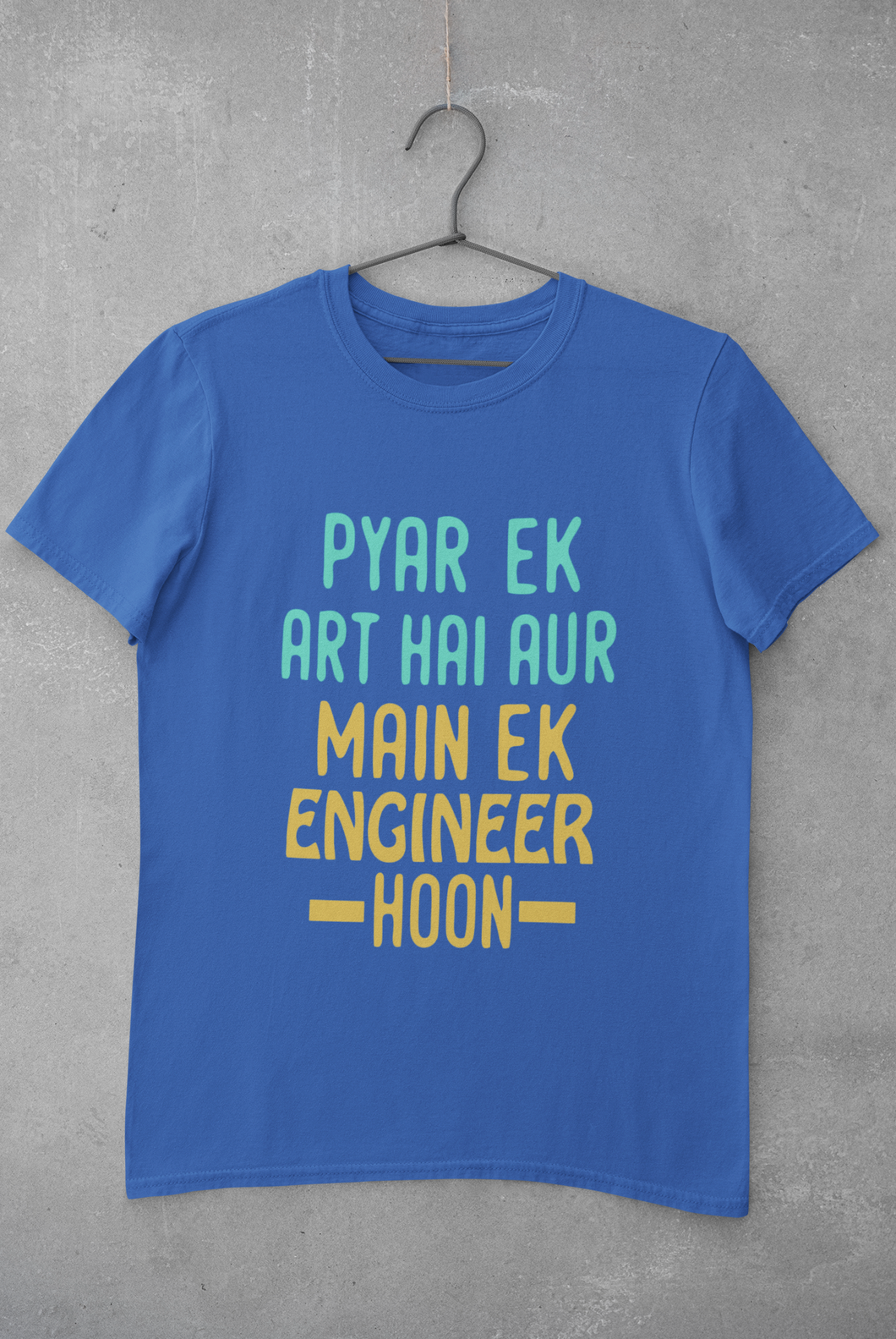Pyaar Ek Art Hai Aur Main Ek Engineer Ho Mens Half Sleeves T-shirt- KidsFashionVilla