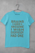 Load image into Gallery viewer, Brains Are Awesome I Wish Everybody Had One Women Half Sleeves T-shirt- KidsFashionVilla
