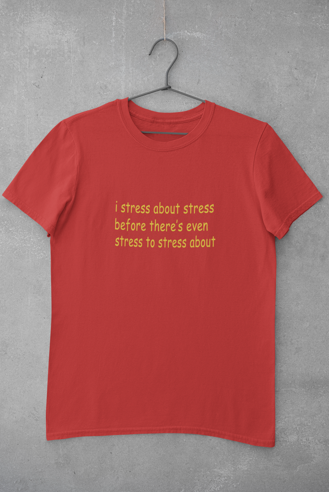 I stress about stress before there is even stress to stress about Minimal Women Half Sleeves T-shirt- KidsFashionVilla