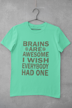 Load image into Gallery viewer, Brains Are Awesome I Wish Everybody Had One Women Half Sleeves T-shirt- KidsFashionVilla
