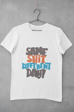 Load image into Gallery viewer, Same Shit Different Day Women Half Sleeves T-shirt- KidsFashionVilla
