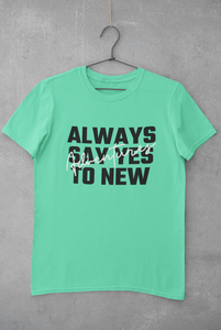 Always Say Yes Women Half Sleeves T-shirt- KidsFashionVilla