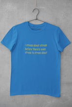 Load image into Gallery viewer, I stress about stress before there is even stress to stress about Minimal Women Half Sleeves T-shirt- KidsFashionVilla
