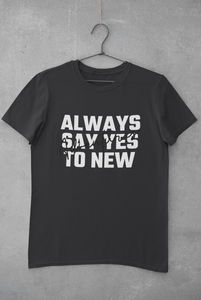 Always Say Yes Women Half Sleeves T-shirt- KidsFashionVilla
