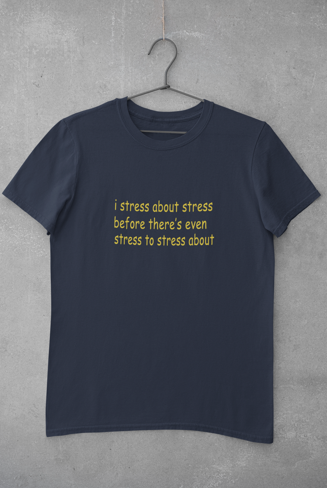 I stress about stress before there is even stress to stress about Minimal Women Half Sleeves T-shirt- KidsFashionVilla
