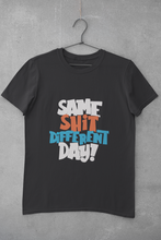 Load image into Gallery viewer, Same Shit Different Day Women Half Sleeves T-shirt- KidsFashionVilla
