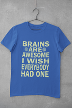 Load image into Gallery viewer, Brains Are Awesome I Wish Everybody Had One Women Half Sleeves T-shirt- KidsFashionVilla
