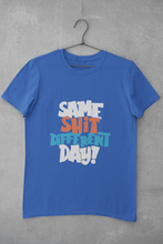 Load image into Gallery viewer, Same Shit Different Day Women Half Sleeves T-shirt- KidsFashionVilla
