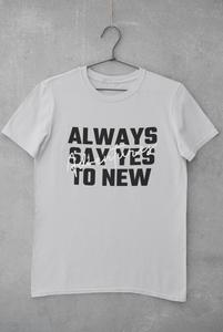 Always Say Yes Women Half Sleeves T-shirt- KidsFashionVilla