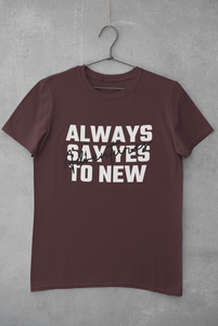 Always Say Yes Women Half Sleeves T-shirt- KidsFashionVilla