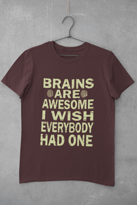 Brains Are Awesome I Wish Everybody Had One Women Half Sleeves T-shirt- KidsFashionVilla